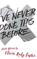 I've Never Done This Before 0998072702 Book Cover