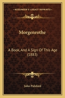 Morgenr�the: A Book, and a Sign of This Age: The Conterpart, and Complement, of The Supremacy of Man 1165486210 Book Cover
