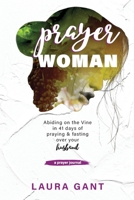 Prayer Woman: 41 Days of Praying over Your Husband B09R389FRZ Book Cover