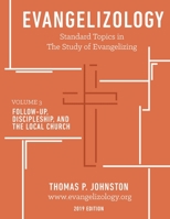 Evangelizology, vol 3 (2019): Follow-Up, Discipleship, and the Local Church 0997862823 Book Cover