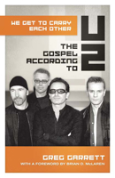 We Get to Carry Each Other: The Gospel according to U2 (Gospel According to...) 0664232175 Book Cover