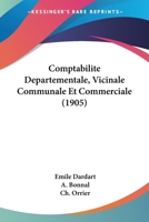 Comptabilite Departementale, Vicinale Communale Et Commerciale (1905) 1161038957 Book Cover