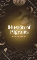 Illusion of Migrants: Inspired by a True Story B0FNQJYSQV Book Cover