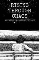 Rising Through Chaos: An Unbroken American Odyssey B0GW627MRJ Book Cover