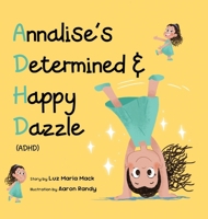Annalise's Determined and Happy Dazzle (ADHD) B0DZ4Q3F2F Book Cover