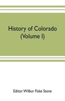 History of Colorado; Volume 1 - Primary Source Edition 1017460574 Book Cover