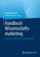 Handbuch Wissenschaftsmarketing: Konzepte, Instrumente, Praxisbeispiele 3658253525 Book Cover