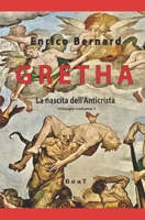 Gretha: La nascita dell'Anticrista B08SGVNPYL Book Cover