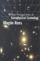 New Perspectives in Astrophysical Cosmology 0521642388 Book Cover