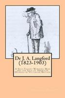 Dr J. A. Langford (1823-1903): A Self-Taught Working Man and the Sale of American Degrees in Victorian Britain 1495475123 Book Cover