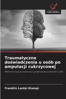 Traumatyczne doswiadczenia u osób po amputacji cukrzycowej (Polish Edition) 6208845904 Book Cover