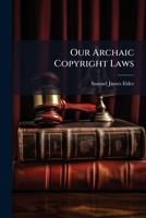 Our Archaic Copyright Laws 1240119720 Book Cover