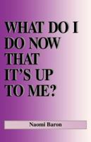 What Do I Do Now That It's Up to Me 053314096X Book Cover