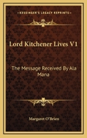 Lord Kitchener Lives V1: The Message Received By Ala Mana 1162919655 Book Cover