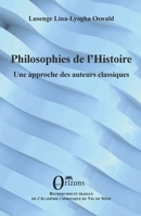 Philosophies de l’Histoire: Une approche des auteurs classiques B0G1S2F6ML Book Cover