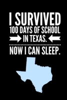 Funny I Survived 100 Days of School in Texas. Now I Can Sleep Wide Ruled Line Paper 1679841432 Book Cover