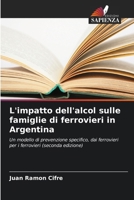 L'impatto dell'alcol sulle famiglie di ferrovieri in Argentina (Italian Edition) 6208890020 Book Cover