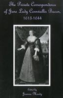 The Private Correspondence of Jane Lady Cornwallis Bacon, 1613-1644 1016437803 Book Cover