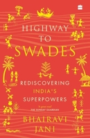 Highway to Swades : Rediscovering India's Superpowers 9356998299 Book Cover