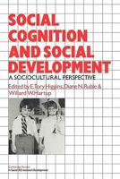 Social Cognition and Social Development: A Sociocultural Perspective (Cambridge Studies in Social and Emotional Development) 0521313708 Book Cover