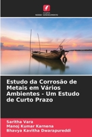 Estudo da Corrosão de Metais em Vários Ambientes - Um Estudo de Curto Prazo 6205818280 Book Cover