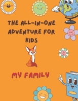 The All-in-One Adventure for kids: My family B0FQ3WZ7LL Book Cover