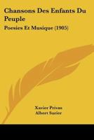 Chansons Des Enfants Du Peuple: Poesies Et Musique (1905) 1168062942 Book Cover