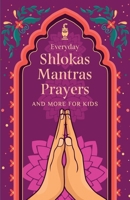 Everyday Shlokas Mantras Prayers and More for Kids 9360452661 Book Cover