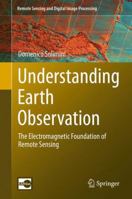 Understanding Earth Observation: The Electromagnetic Foundation of Remote Sensing 3319256327 Book Cover