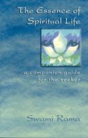 The Essence of Spiritual Life: A Companion Guide for the Seeker 8190100491 Book Cover