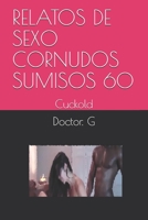Relatos de Sexo Cornudos Sumisos 60: Cuckold B086PRKV6L Book Cover