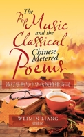 The Pop Music and the Classical Chinese Metered Poems 1543755771 Book Cover