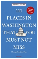 111 Places in Washington, DC That You Must Not Miss 3740818905 Book Cover