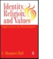 Indentity, Religion and Values: Implications for Practitioners 1560324449 Book Cover