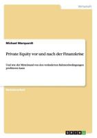 Private Equity vor und nach der Finanzkrise: Und wie der Mittelstand von den ver�nderten Rahmenbedingungen profitieren kann 3640445473 Book Cover