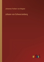 Johann Von Schwarzenberg 3846034665 Book Cover