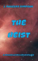 The Heist: A Maxim Ultra Adventure 1942413114 Book Cover