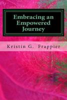 Embracing an Empowered Journey 1533065624 Book Cover
