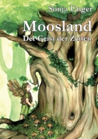 Moosland: Der Geist der Zeiten (German Edition) 3759776280 Book Cover