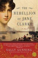 The Rebellion of Jane Clarke: A Novel 0061782157 Book Cover