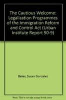 The Cautious Welcome: The Legalization Program of the Immigration Reform and Control ACT, 0877664943 Book Cover