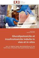 Glucolipotoxicite Et Insulinotoxicite Induite in Vivo Et in Vitro 3841784151 Book Cover