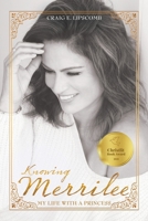Knowing Merrilee: My Life With A Princess B0FS5VFG92 Book Cover