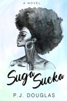 Suga Sucka B09GTG59T8 Book Cover
