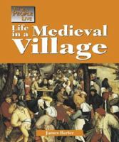The Way People Live - Life in a Medieval Village (The Way People Live) 1590182669 Book Cover