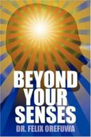 Beyond Your Senses 1425980953 Book Cover