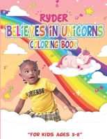 Ryder believes in Unicorns B0BMDPG8ZJ Book Cover