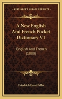 A New English And French Pocket Dictionary V1: English And French 1166468119 Book Cover