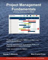 Project Management Fundamentals: A Practical Overview of the PMBOK 0979762308 Book Cover
