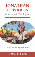 Jonathan Edwards for Armchair Theologians (Armchair Series) 0664231993 Book Cover